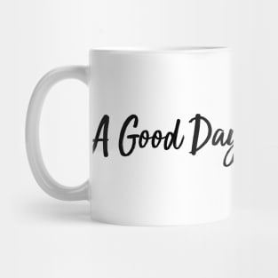 A Good Day to Be Happy Mug